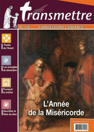 Revue Transmettre évangélisons l'enfance - L'Année de la Miséricorde N°176 -  Collectif - COMMUNICATION