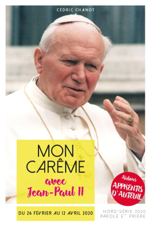 Mon Carême 2020 avec Jean-Paul II - Cédric Chanot - ARTEGE PRESSE