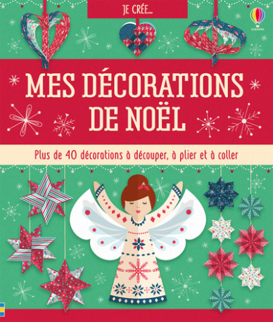 Mes décorations de Noël - Je crée - Lucy Beckett-Bowman - USBORNE