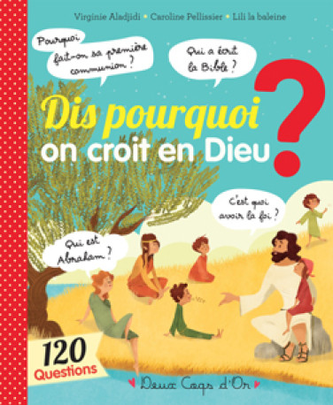 Dis pourquoi on croit en Dieu ? -  Lili la Baleine - DEUX COQS D OR