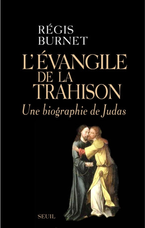 L'Évangile de la trahison - Régis Burnet - SEUIL