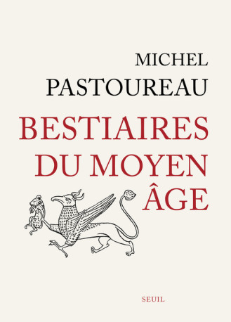 Bestiaires du Moyen Âge - Michel Pastoureau - SEUIL