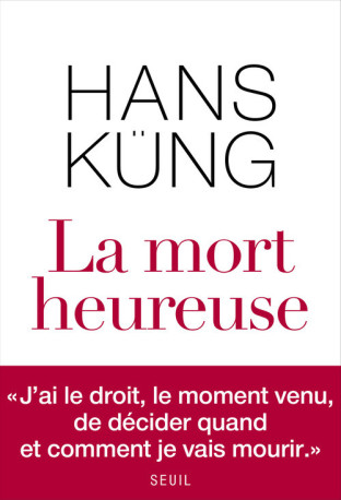 La Mort heureuse - Hans Küng - SEUIL