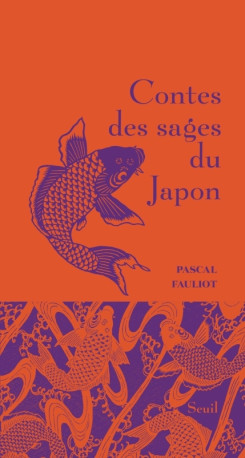 Contes des sages du Japon - Pascal Fauliot - SEUIL