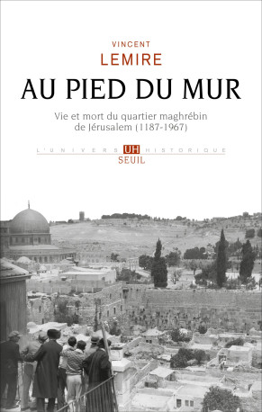 Au pied du Mur - Vincent Lemire - SEUIL