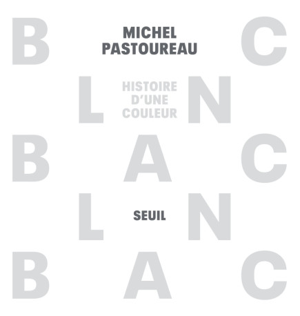 Blanc - Michel Pastoureau - SEUIL