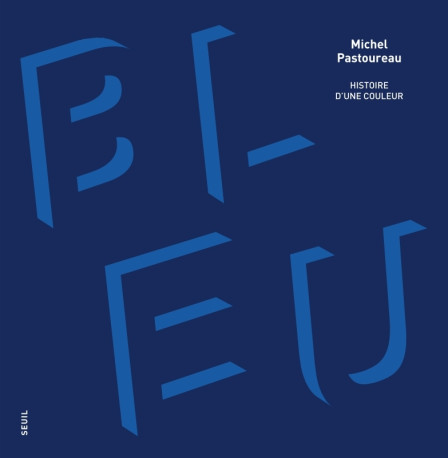 Bleu - Michel Pastoureau - SEUIL