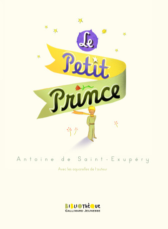 Le Petit Prince - Antoine de Saint-Exupéry - GALLIMARD JEUNE