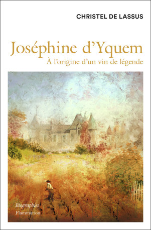 Joséphine d'Yquem - Christel De Lassus - FLAMMARION