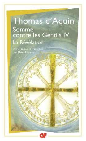 Somme contre les Gentils IV -  Thomas d'Aquin - FLAMMARION