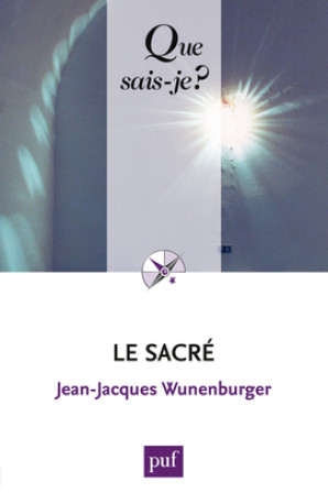 Le sacré - Jean-Jacques Wunenburger - QUE SAIS JE