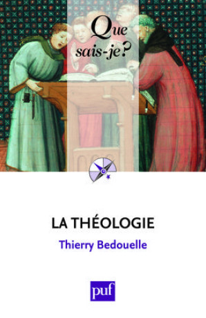 La théologie - Thierry Bedouelle - QUE SAIS JE