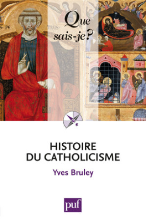 Histoire du catholicisme - Yves Bruley - QUE SAIS JE