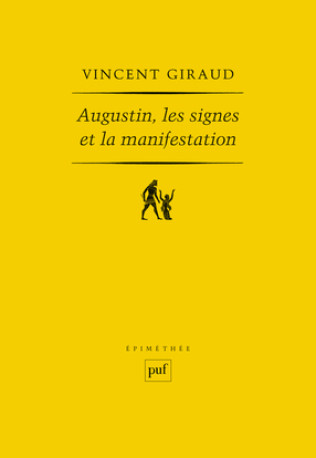 Augustin, les signes et la manifestation - Vincent Giraud - PUF