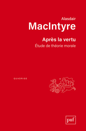 Après la vertu - Alasdair MacIntyre - PUF