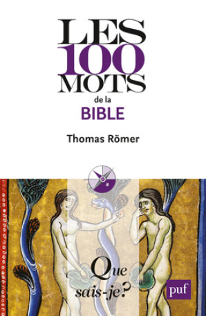 Les 100 mots de la Bible - Thomas Römer - QUE SAIS JE