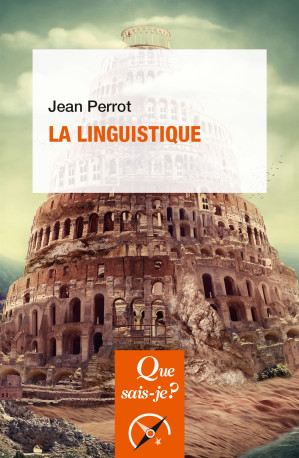 La linguistique - Jean Perrot - QUE SAIS JE