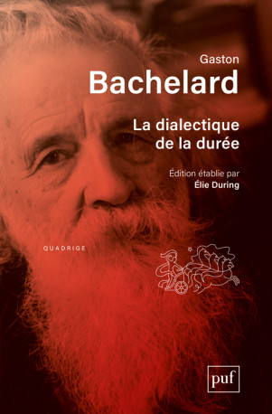 La dialectique de la durée - Gaston Bachelard - PUF