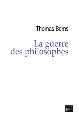 La guerre des philosophes - Thomas Berns - PUF