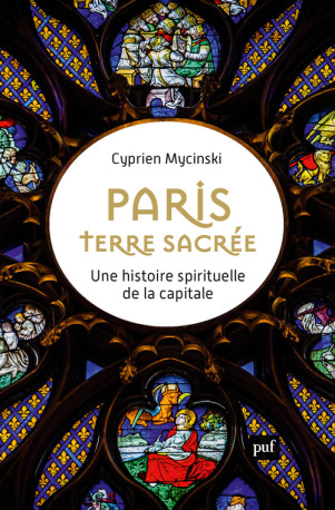 Paris, terre sacrée - Cyprien Mycinski - PUF