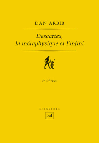 Descartes, la métaphysique et l'infini - Dan Arbib - PUF