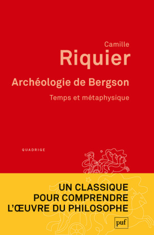 Archéologie de Bergson - Camille Riquier - PUF