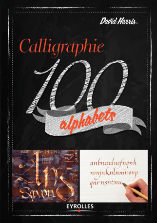 Calligraphie 100 alphabets - David Harris - EYROLLES