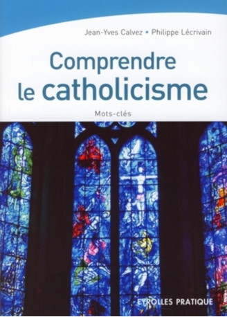 Comprendre le catholicisme - Philippe Lécrivain - ORGANISATION