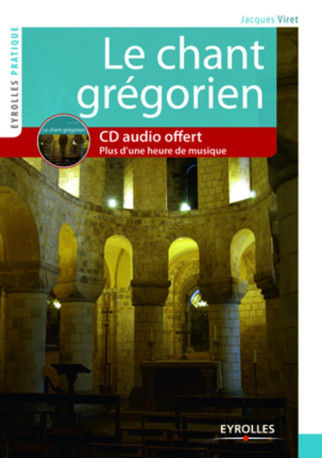 LE CHANT GREGORIEN. PLUS D'HUNE HEURE DE MUSIQUE -  VIRET JACQUES - ORGANISATION