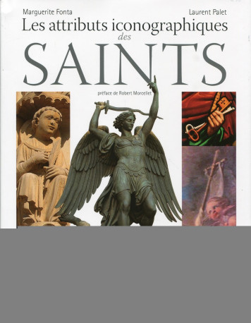 Les attributs iconographiques des saints - Laurent Palet - EYROLLES