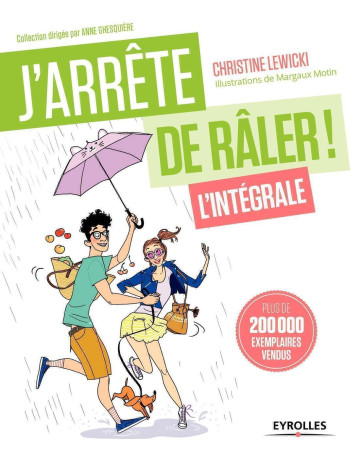 J'arrête de râler L'intégrale ! - Christine Lewicki - EYROLLES