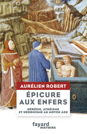 Epicure aux Enfers - Aurélien Robert - FAYARD