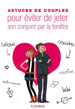 ASTUCES DE COUPLES POUR EVITER DE JETER SON CONJOINT PAR LA FENETRE -  Collectif - FLEURUS