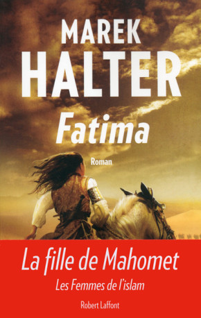 Fatima - Les femmes de l'Islam - tome 2 - - Marek Halter - ROBERT LAFFONT