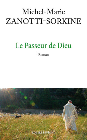 Le passeur de Dieu - Michel-Marie Zanotti-Sorkine - ROBERT LAFFONT