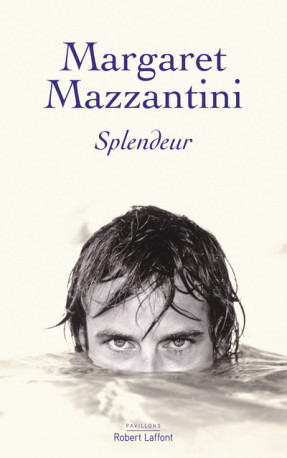 Splendeur - Margaret Mazzantini - ROBERT LAFFONT