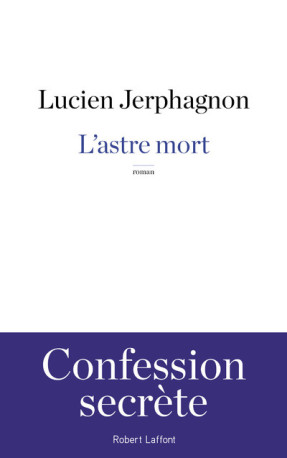 L'astre mort - Lucien Jerphagnon - ROBERT LAFFONT