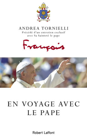 En voyage avec le pape -  Pape Francois - ROBERT LAFFONT