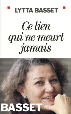 Ce lien qui ne meurt jamais - Lytta Basset - ALBIN MICHEL