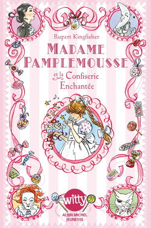 Madame Pamplemousse et la confiserie enchantée - tome 3 - Rupert Kingfisher - ALBIN MICHEL