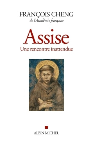 Assise - François Cheng - ALBIN MICHEL