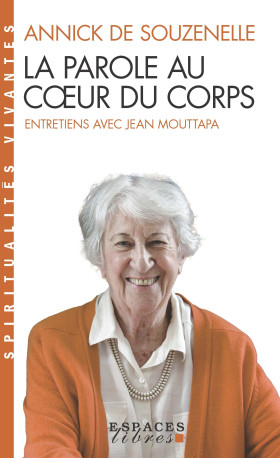 La Parole au coeur du corps (Espaces Libres - Spiritualités Vivantes) - Annick Souzenelle - ALBIN MICHEL