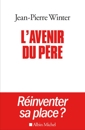  L'Avenir du père - Jean-Pierre Winter - ALBIN MICHEL