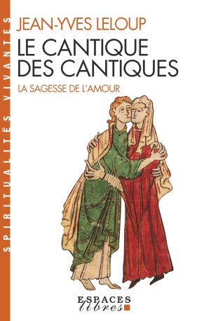 Le Cantique des cantiques (Espaces Libres - Spiritualités Vivantes) - Jean-Yves Leloup - ALBIN MICHEL