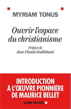 Ouvrir l'espace du christianisme - Myriam Tonus - ALBIN MICHEL