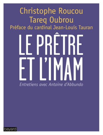 PRETRE ET L'IMAM (LE) - Christophe Roucou - BAYARD ADULTE