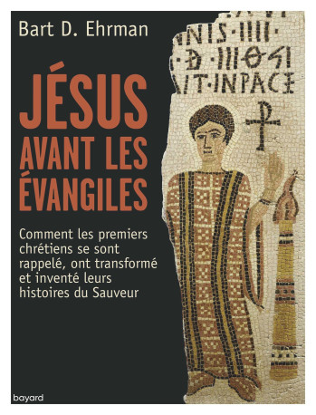 Jésus avant les Évangiles - Jean-Pierre Prevost - BAYARD ADULTE