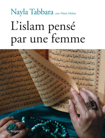 L'islam pensé par une femme - Nayla Tabbara - BAYARD ADULTE