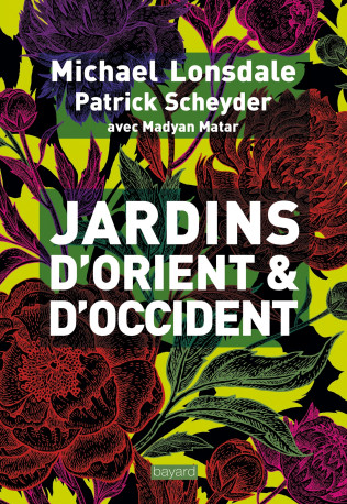 Jardins d'Orient et d'Occident - Michaël Lonsdale - BAYARD ADULTE