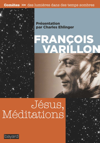 Jésus, méditations - François Varillon - BAYARD ADULTE